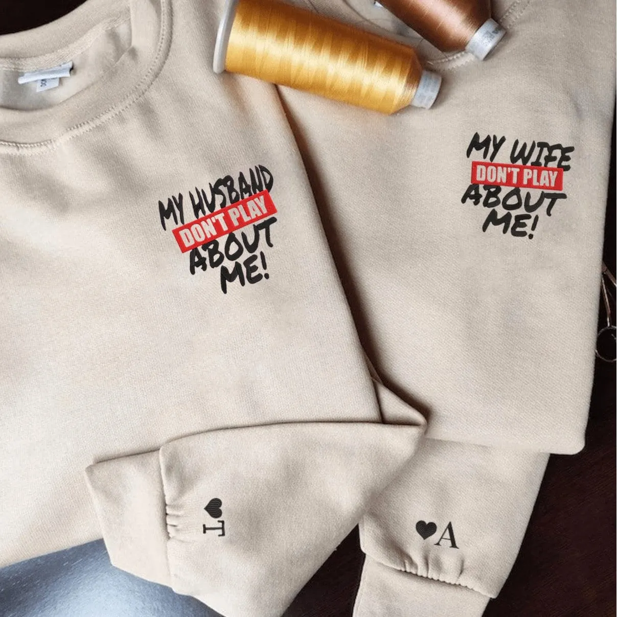 “My Husband/Wife Don’t Play About Me” Couple Hoodies - Custom Embroidered Matching Couple Hoodies